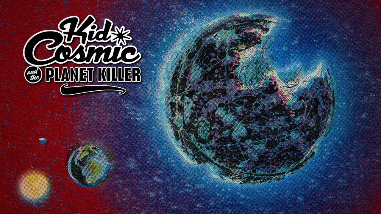 Kid Cosmic and The Planet Killer
