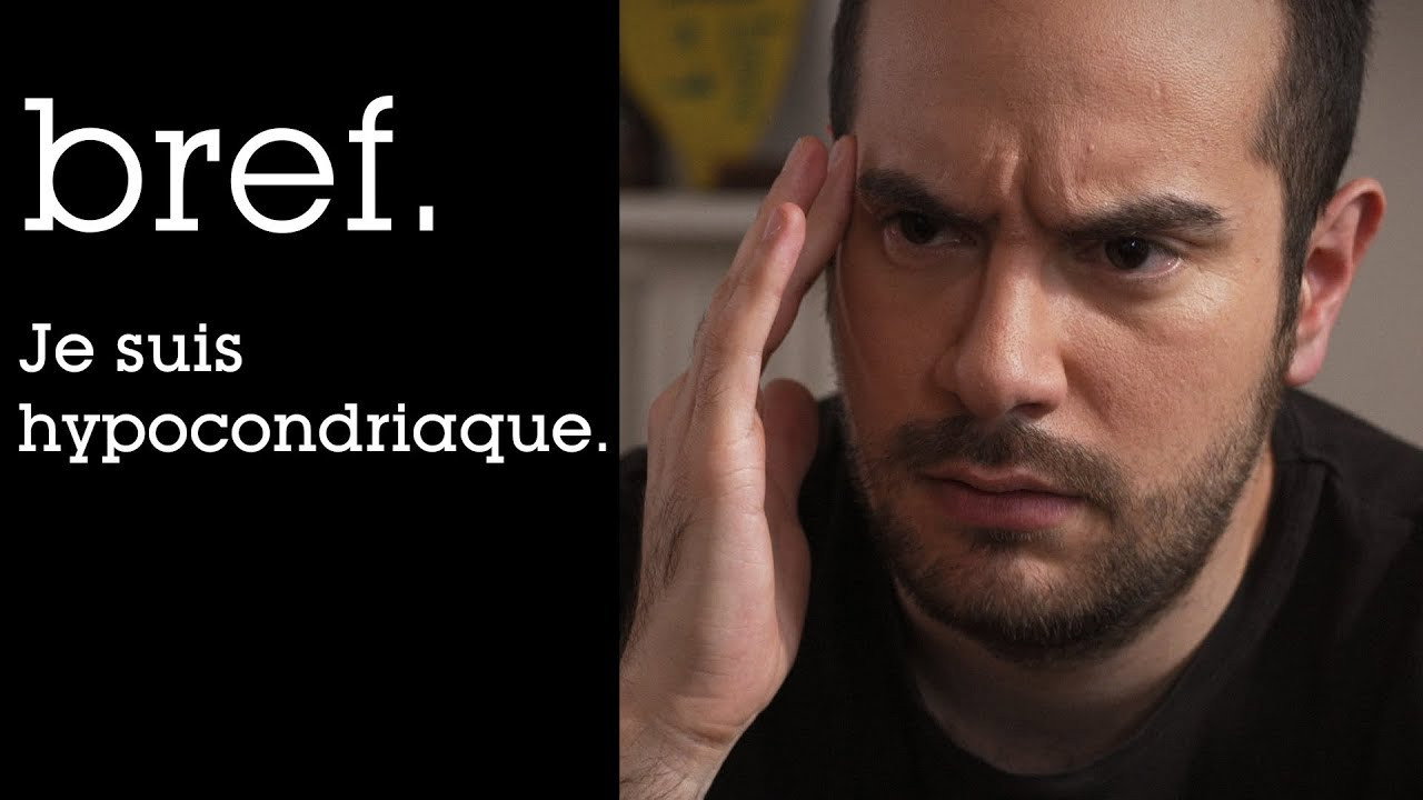 Je suis hypocondriaque