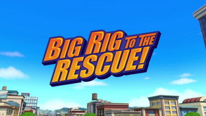 Big Rig to the Rescue!